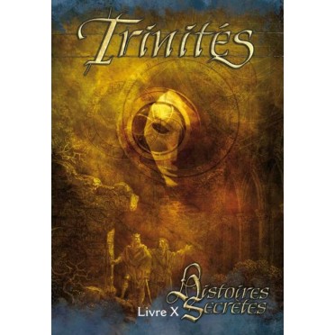 Trinités - Livre X : Histoires Secrètes