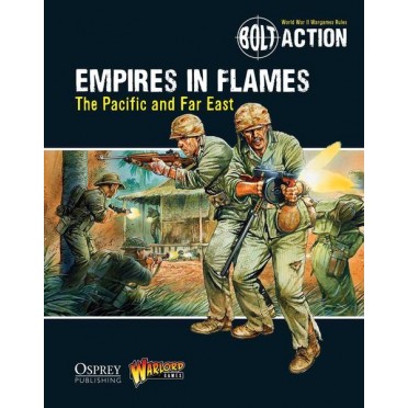 Bolt Action - Empires in Flames: The Pacific and the Far East (Anglais)
