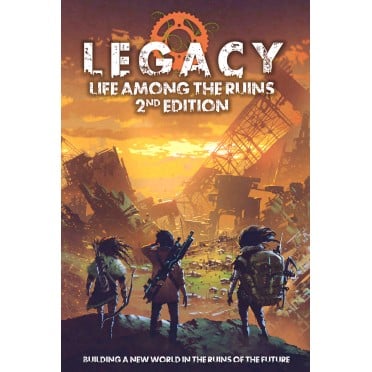 Legacy: Life Among the Ruins - 2nd Edition