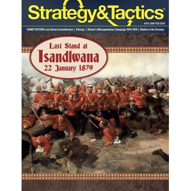 Strategy & Tactics 314 - Last Stand at Isandlwana