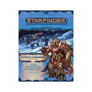 Starfinder - Attack of the Swarm : The Forever Reliquary