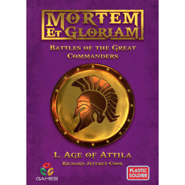 Mortem Et Gloriam: Battles of the Great Commanders - Age of Attila