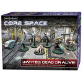 Core Space - Wanted: Dead or Alive 0