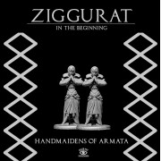 Ziggurat: Handmaidens of Armata