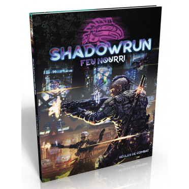 Shadowrun 6 - Feu Nourri