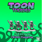 Toon Terrors - Farspawn from Fugoth