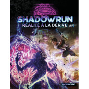 Shadowrun 6 - Réalité à la dérive