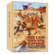 The Last Stand: Little Big Horn June 25, 1876