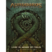 Auroboros - Les anneaux du Serpent : Livre du monde du Ferloi