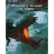 Castles & Crusades - After Winter Dark : Monsters & Treasure of Aihrde