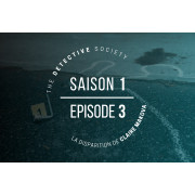 Detective Society - Saison 1 - La disparition de Claire Makova - Épisode 3
