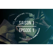 Detective Society - Saison 1 - La disparition de Claire Makova - Épisode 1