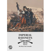 Imperial Bayonets - We Were Not Cowards: Sedan 1870