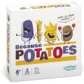 Because Potatoes 0