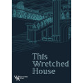 This Wretched House 0