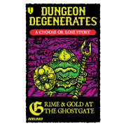 Dungeon Degenerates - Grime & Gold at the Ghostgates Adventure Book