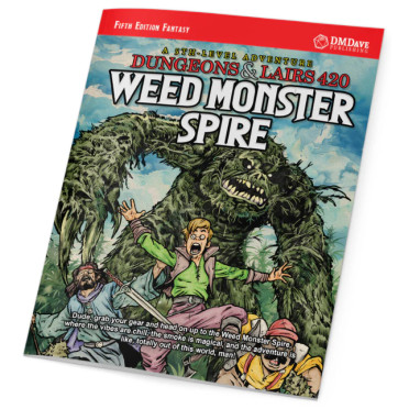 Dungeons & Lairs 420 - Weed Monster Spire