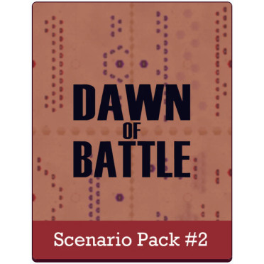 Dawn of Battle - Scenario Pack 2