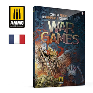 Comment Peindre les Miniatures pour les Wargames