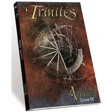 Trinités - Livre IX : Arthur