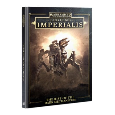 The Horus Heresy : Legions Imperialis - The Rise of Dark Mechanicum