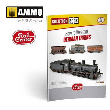 Ammo Rail Center Solution Book 01 - How to Weather German Trains