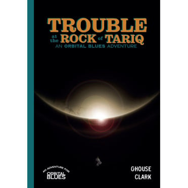 Orbital Blues - Trouble at the Rock of Tariq