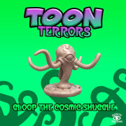 Toon Terrors - Gloop The Cosmic Shuggle