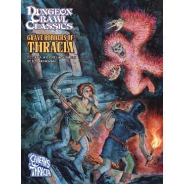 Dungeon Crawl Classics 111 - Grave Robbers of Thracia