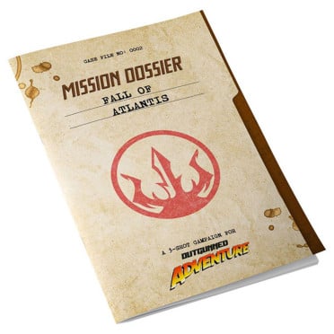 Outgunned Adventure - Mission Dossier: Fall of Atlantis