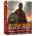 Black Skin Black Shirt: Ethiopia vs Fascist Italy 1935-1937 0