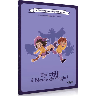 La BD dont tu es le Petit Héros - Du rififi à l’école de magie