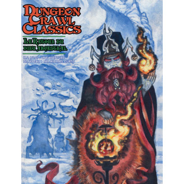 Dungeon Crawl Classics : Le Retour du Dieu Ancestral