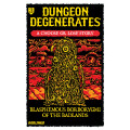 Dungeon Degenerates - Choose or Lose 3: Blasphemous Borborygmi of the Badlands 0