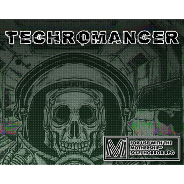 Mothership - Techromancer