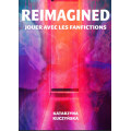 Reimagined - Jouer avec les Fanfictions - PDF version 0