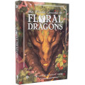 The Field Guide To Floral Dragons: Flower Dragon Bestiary 0