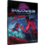 Shadowrun 6 - Corps &agrave; la carte