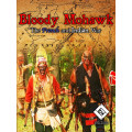 Bloody Mohawk - The French and Indian War 0
