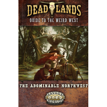 Deadlands: the Weird West – Abominable Northwest