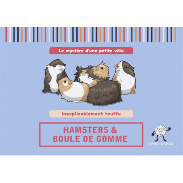 Hamsters et Boule de Gomme