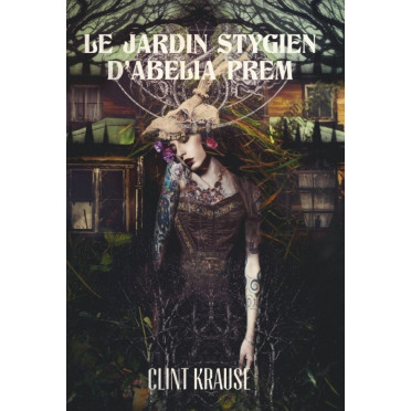 Le Jardin stygien d’Abelia Prem