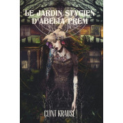 Le Jardin stygien d&rsquo;Abelia Prem